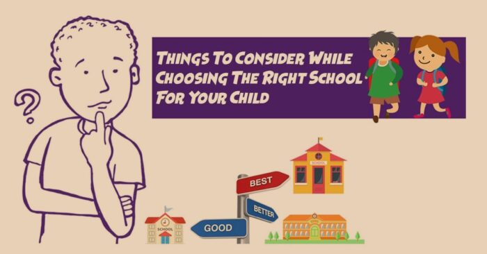 How to Choose Right School for your Child  (A Comprehensive Guide)